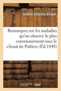 bokomslag Remarques Sur Les Maladies Qu'on Observe Le Plus Communement Sous Le Climat de Poitiers