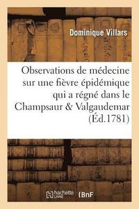 bokomslag Observations de Mdecine Sur Une Fivre pidmique Qui a Rgn Dans Le Champsaur