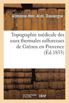 bokomslag Topographie Medicale Des Eaux Thermales Sulfureuses de Greoux En Provence