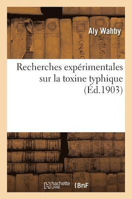 bokomslag Recherches Experimentales Sur La Toxine Typhique