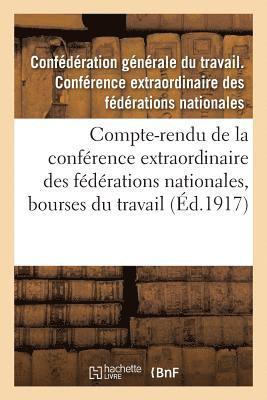 CONFEDERATION DU TRAVAIL - Compte-rendu de la conférence extraordinaire des fédérations nationales, bourses du travail, Häftad