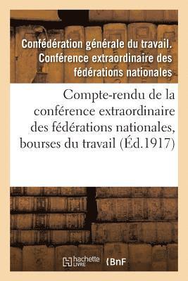 Compte-Rendu de la Conference Extraordinaire Des Federations Nationales, Bourses Du Travail 1