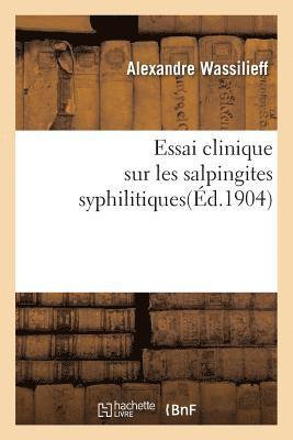 bokomslag Essai Clinique Sur Les Salpingites Syphilitiques