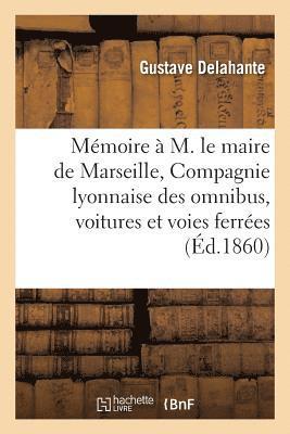 bokomslag Mémoire À M. Le Maire de Marseille, Compagnie Lyonnaise Des Omnibus, Voitures Et Voies Ferrées