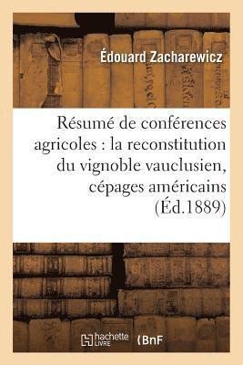 Resume de Conferences Agricoles Sur La Reconstitution Du Vignoble Vauclusien & Cepages Americains 1