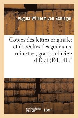 Copies Des Lettres Originales Et Depeches Des Generaux, Ministres, Grands Officiers d'Etat, Etc 1