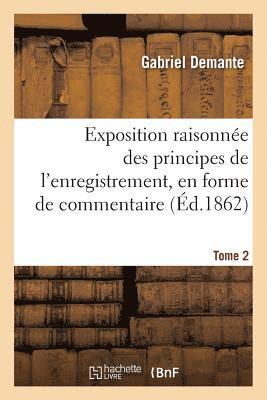 bokomslag Exposition Raisonnée Des Principes de l'Enregistrement, En Forme de Commentaire Tome 2