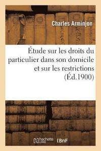 bokomslag tude Sur Les Droits Du Particulier Dans Son Domicile Et Sur Les Restrictions