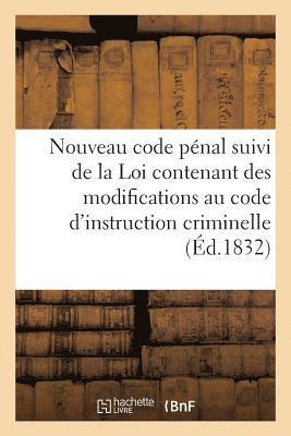 Nouveau Code Penal Suivi de la Loi Contenant Des Modifications Au Code d'Instruction Criminelle 1
