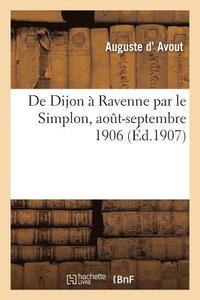 bokomslag de Dijon  Ravenne Par Le Simplon: Aout-Septembre 1906