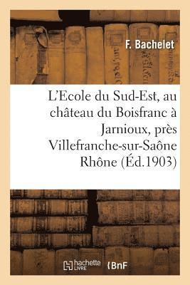 L'Ecole Du Sud-Est, Au Chateau Du Boisfranc A Jarnioux, Pres Villefranche-Sur-Saone Rhone 1