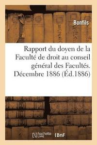 bokomslag Rapport Du Doyen de la Faculte de Droit Au Conseil General Des Facultes. Decembre 1886