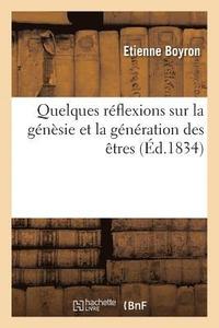bokomslag Quelques Reflexions Sur La Genesie Et La Generation Des Etres