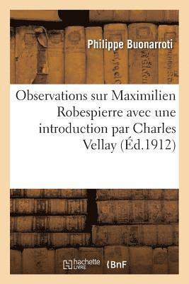 Observations Sur Maximilien Robespierre, Avec Une Introduction 1