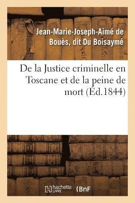 de la Justice Criminelle En Toscane Et de la Peine de Mort 1