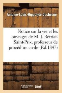 bokomslag Notice Sur La Vie Et Les Ouvrages de M. Jacques Berriat-Saint-Prix, Professeur de Procedure Civile