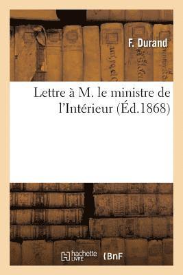 Lettre de M. Durand  M. Le Ministre de l'Intrieur 1