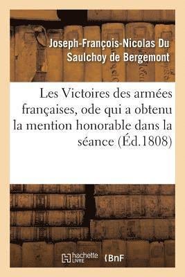 bokomslag Les Victoires Des Armées Françaises, Ode Qui a Obtenu La Mention Honorable Dans La Séance