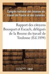 bokomslag Rapport Des Citoyens Bousquet Et Escach, Délégués de la Bourse Du Travail de Toulouse