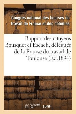 Rapport Des Citoyens Bousquet Et Escach, Delegues de la Bourse Du Travail de Toulouse 1