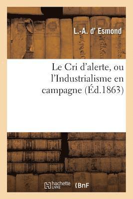 bokomslag Le Cri d'Alerte, Ou l'Industrialisme En Campagne