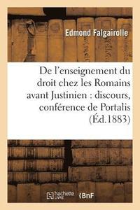 bokomslag de l'Enseignement Du Droit Chez Les Romains Avant Justinien: Discours, Confrence de Portalis
