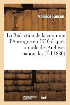 La Rdaction de la Coutume d'Auvergne En 1510 d'Aprs Un Rle Des Archives Nationales P. 1189 1
