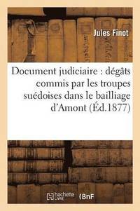 bokomslag Document Judiciaire: Dgts Commis Par Les Troupes Sudoises Dans Le Bailliage d'Amont