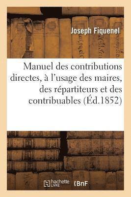 bokomslag Manuel Des Contributions Directes, À l'Usage Des Maires, Des Répartiteurs Et Des Contribuables