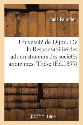 Universit de Dijon. de la Responsabilit Des Administrateurs Des Socits Anonymes. Thse 1