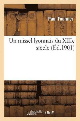 bokomslag Un Missel Lyonnais Du Xiiie Siècle