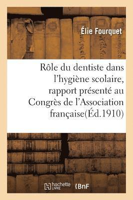 bokomslag Rôle Du Dentiste Dans l'Hygiène Scolaire: Rapport Présenté Au Congrès de l'Association Française