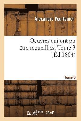 bokomslag Oeuvres Qui Ont Pu tre Recueillies. Tome 3