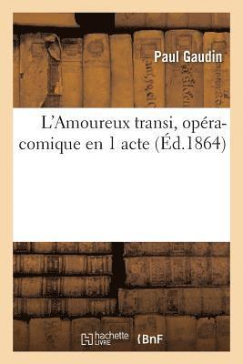 bokomslag L'Amoureux Transi, Opéra-Comique En 1 Acte