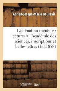 bokomslag Etudes Sur l'Alienation Mentale: Lectures A l'Academie Des Sciences, Inscriptions Et Belles-Lettres