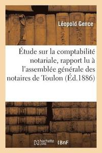 bokomslag tude Sur La Comptabilit Notariale, Rapport Lu  l'Assemble Gnrale Des Notaires de Toulon Var