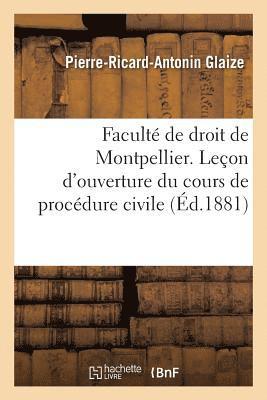 Faculte de Droit de Montpellier. Lecon d'Ouverture Du Cours de Procedure Civile 1