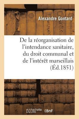 bokomslag de la Reorganisation de l'Intendance Sanitaire, Du Droit Communal Et de l'Interet Marseillais