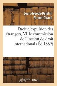 bokomslag Droit d'Expulsion Des trangers, Viiie Commission de l'Institut de Droit International