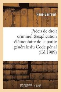 bokomslag Précis de Droit Criminel, Contenant l'Explication Élémentaire de la Partie Générale Du Code Pénal