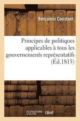 bokomslag Principes de Politiques Applicables À Tous Les Gouvernements Représentatifs
