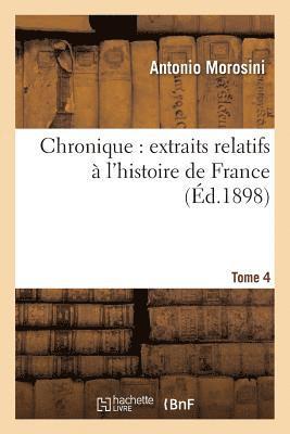 Chronique Extraits Relatifs  l'Histoire de France, Tome 4 1