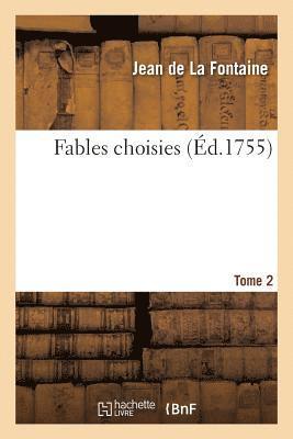 Jean de la Fontaine, DE LA FONTAINE-J, Jean De La Fontaine - Fables Choisies. Tome 2, Häftad