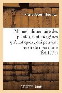 bokomslag Manuel Alimentaire Des Plantes, Tant Indignes Qu'exotiques,