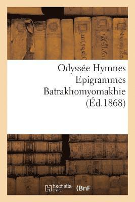 Homère - Odyssée Hymnes Epigrammes Batrakhomyomakhie, Häftad