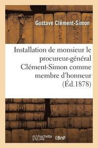 bokomslag Installation de Monsieur Le Procureur-Gnral Clment-Simon