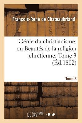François-René de Chateaubriand, DE CHATEAUBRIAND-F-R, François-René De Chateaubriand - Génie Du Christianisme, Ou Beautés de la Religion Chrétienne. Tome 3, Häftad