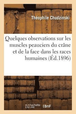 bokomslag Quelques Observations Sur Les Muscles Peauciers Du Crane Et de la Face Dans Les Races Humaines