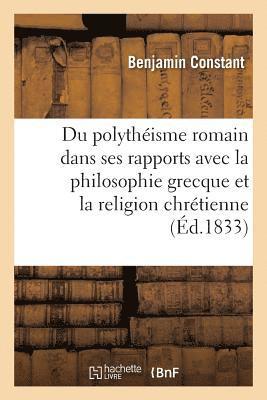 Benjamin Constant, CONSTANT-B - Du Polythéisme Romain Considéré Dans Ses Rapports Avec La Philosophie Grecque, Häftad