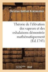 bokomslag Theorie de l'Elevation Des Vapeurs Et Des Exhalaisons Demontree Mathematiquement